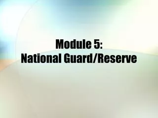 Module 5: National Guard/Reserve