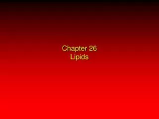 Chapter 26 Lipids
