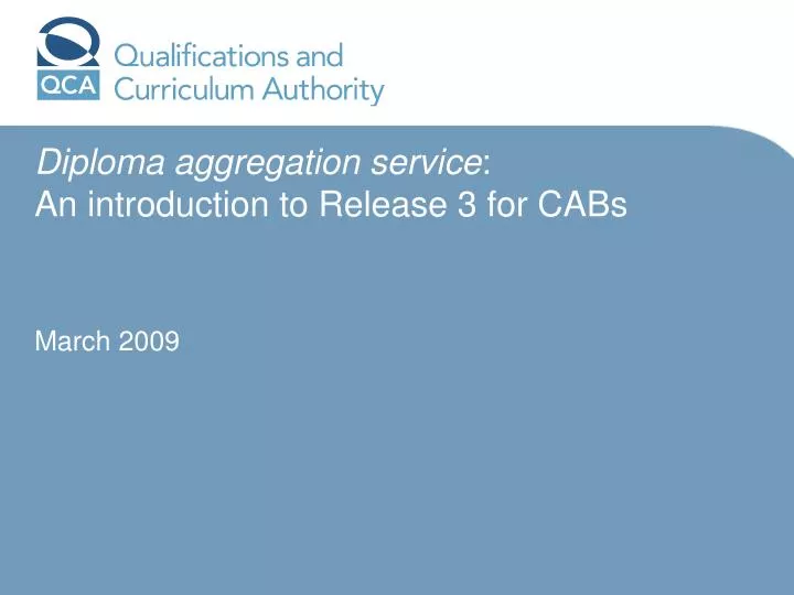 diploma aggregation service an introduction to release 3 for cabs march 2009