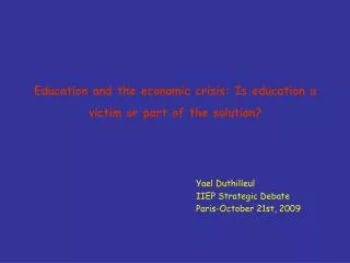 Education and the economic crisis: Is education a victim or part of the solution?