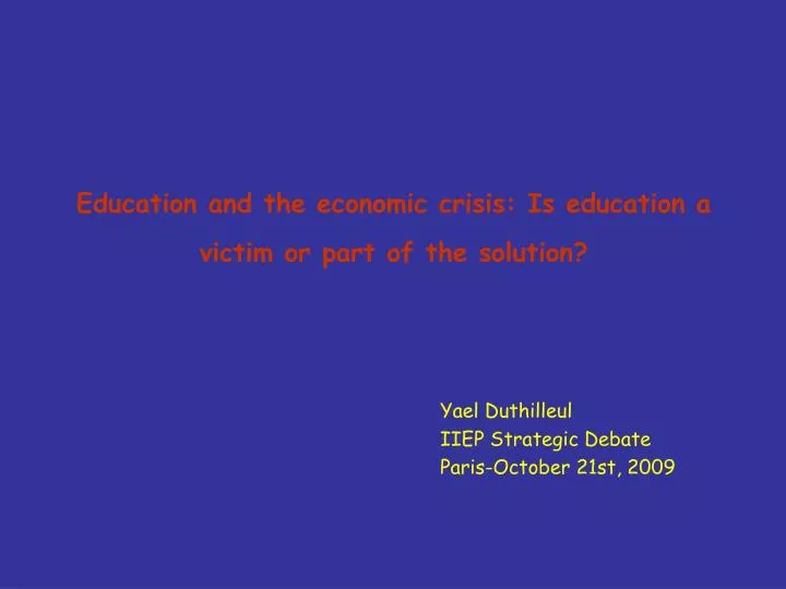 education and the economic crisis is education a victim or part of the solution