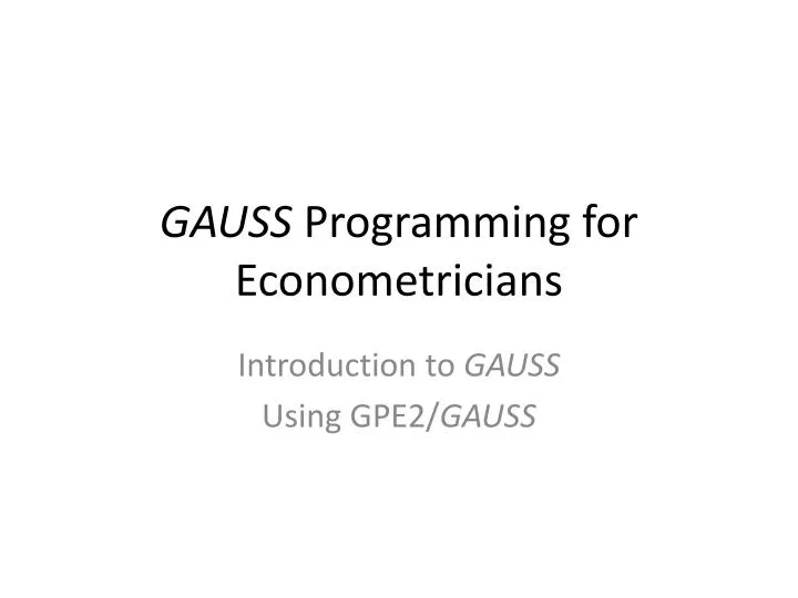 gauss programming for econometricians