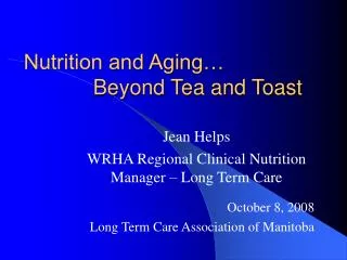 Nutrition and Aging… 		Beyond Tea and Toast