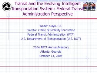 Transit and the Evolving Intelligent Transportation System: Federal Transit Administration Perspective