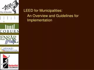 LEED for Municipalities: 	An Overview and Guidelines for Implementation