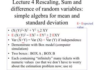 Lecture 4 Rescaling, Sum and difference of random variables: simple algebra for mean and standard deviation