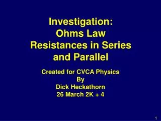 Investigation: Ohms Law Resistances in Series and Parallel
