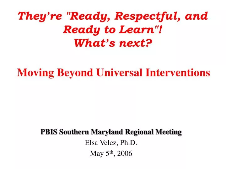 they re ready respectful and ready to learn what s next moving beyond universal interventions
