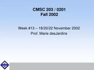 CMSC 203 / 0201 Fall 2002