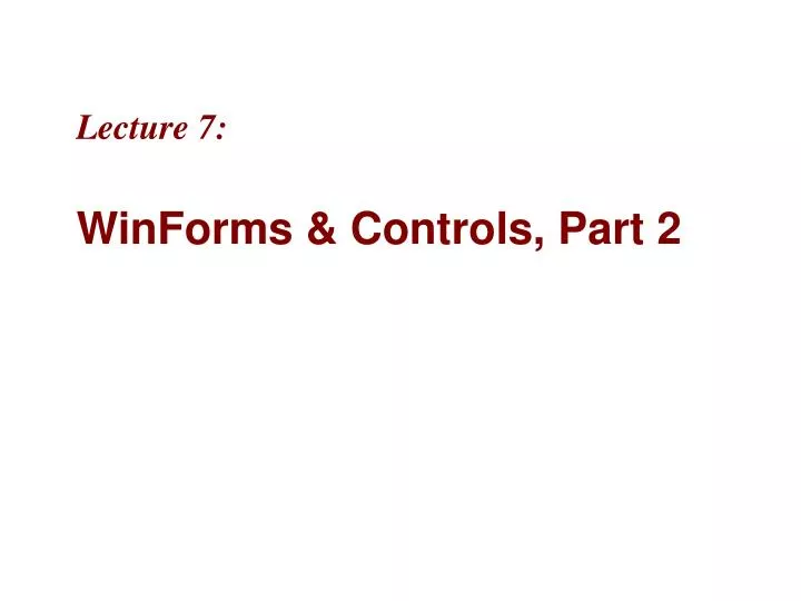 lecture 7 winforms controls part 2