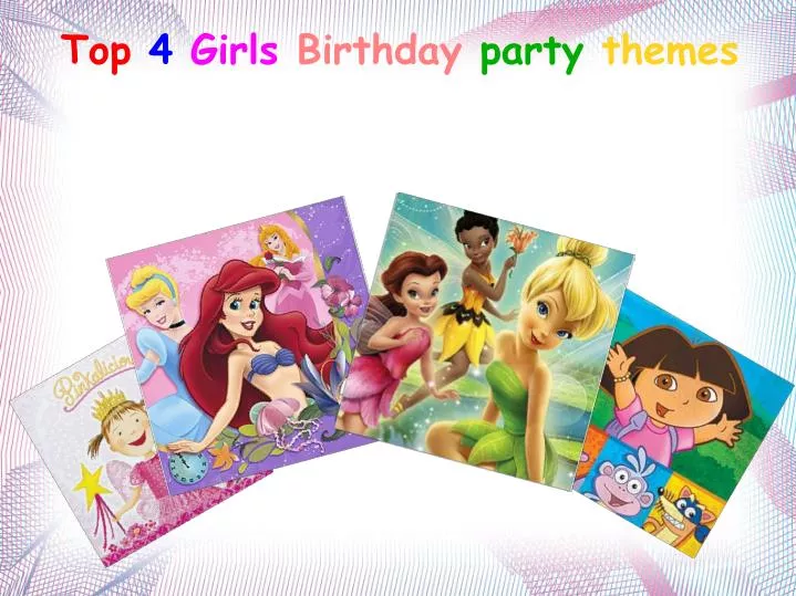 top 4 girls birthday party themes