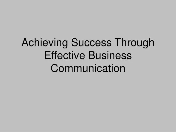 achieving success through effective business communication