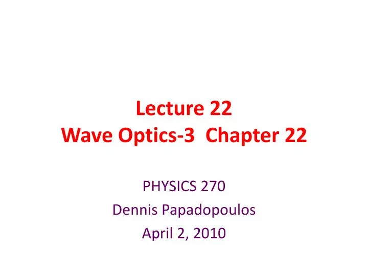 lecture 22 wave optics 3 chapter 22