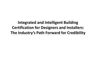 Integrated and Intelligent Building Certification for Designers and Installers: The Industry’s Path Forward for Credibil