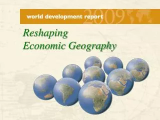 Reshaping Economic Geography