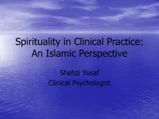 Spirituality in Clinical Practice: An Islamic Perspective