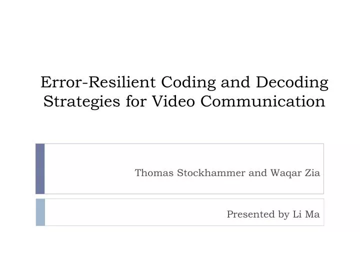 error resilient coding and decoding strategies for video communication