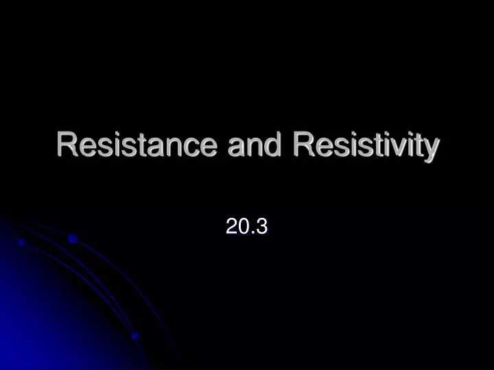 resistance and resistivity