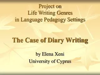 Project on Life Writing Genres in Language Pedagogy Settings The Case of Diary Writing