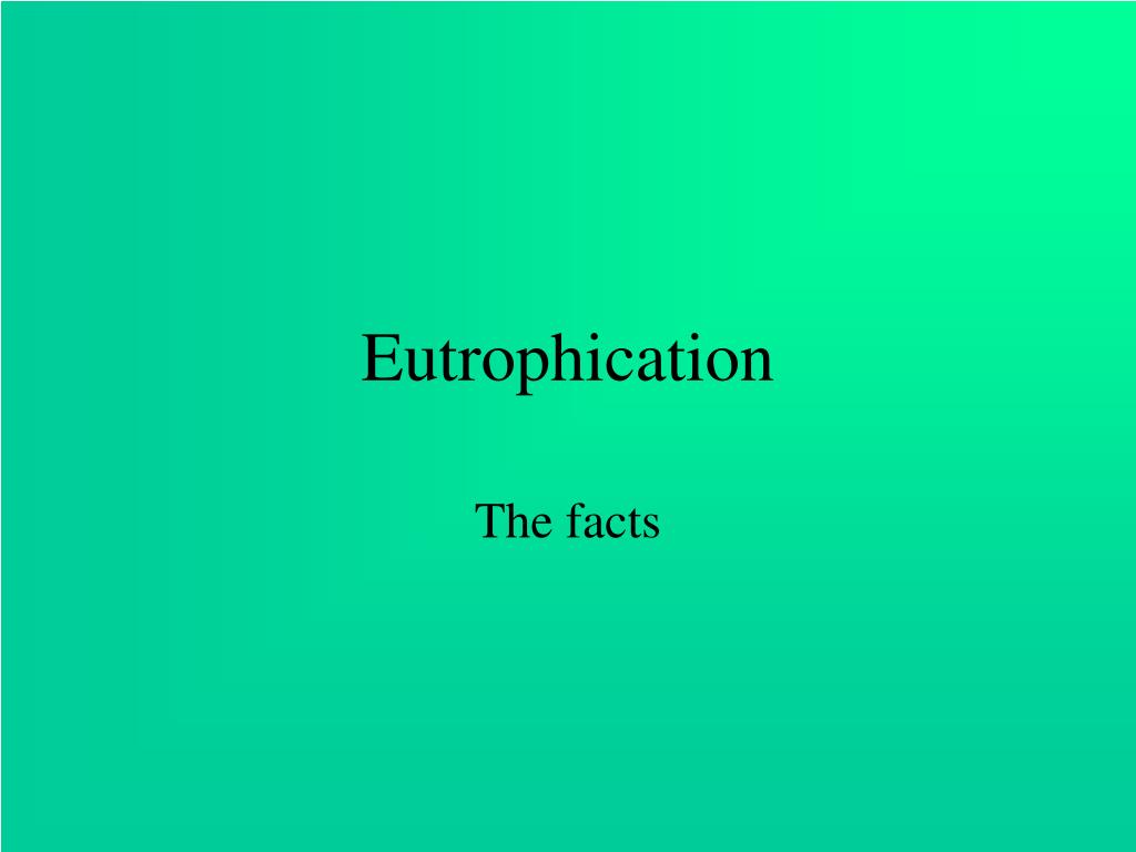 PPT - Eutrophication PowerPoint Presentation, free download - ID:503111