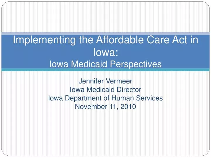 implementing the affordable care act in iowa iowa medicaid perspectives
