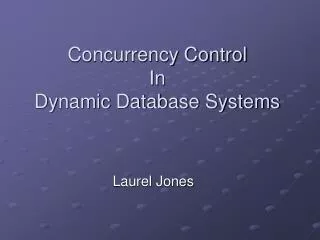 Concurrency Control In Dynamic Database Systems