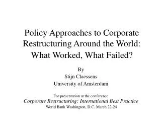 Policy Approaches to Corporate Restructuring Around the World: What Worked, What Failed?