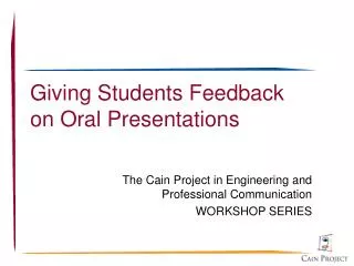 The Cain Project in Engineering and Professional Communication WORKSHOP SERIES