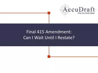 Final 415 Amendment: Can I Wait Until I Restate?