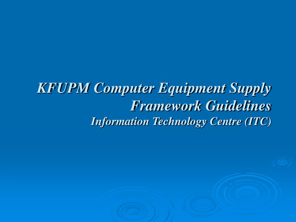 PPT - KFUPM Computer Equipment Supply Framework Guidelines Information ...