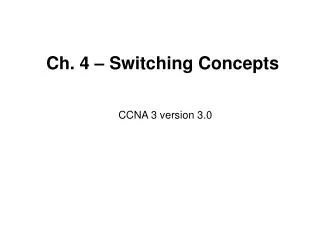 Ch. 4 – Switching Concepts