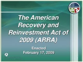 The American Recovery and Reinvestment Act of 2009 (ARRA)