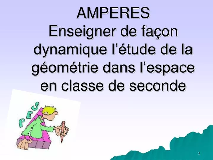 amperes enseigner de fa on dynamique l tude de la g om trie dans l espace en classe de seconde