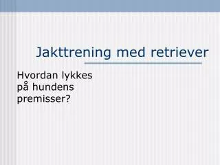 Jakttrening med retriever