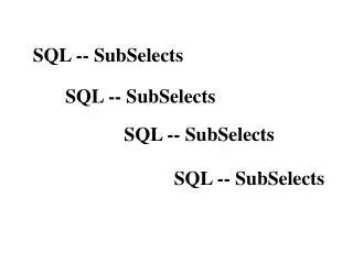 SQL -- SubSelects