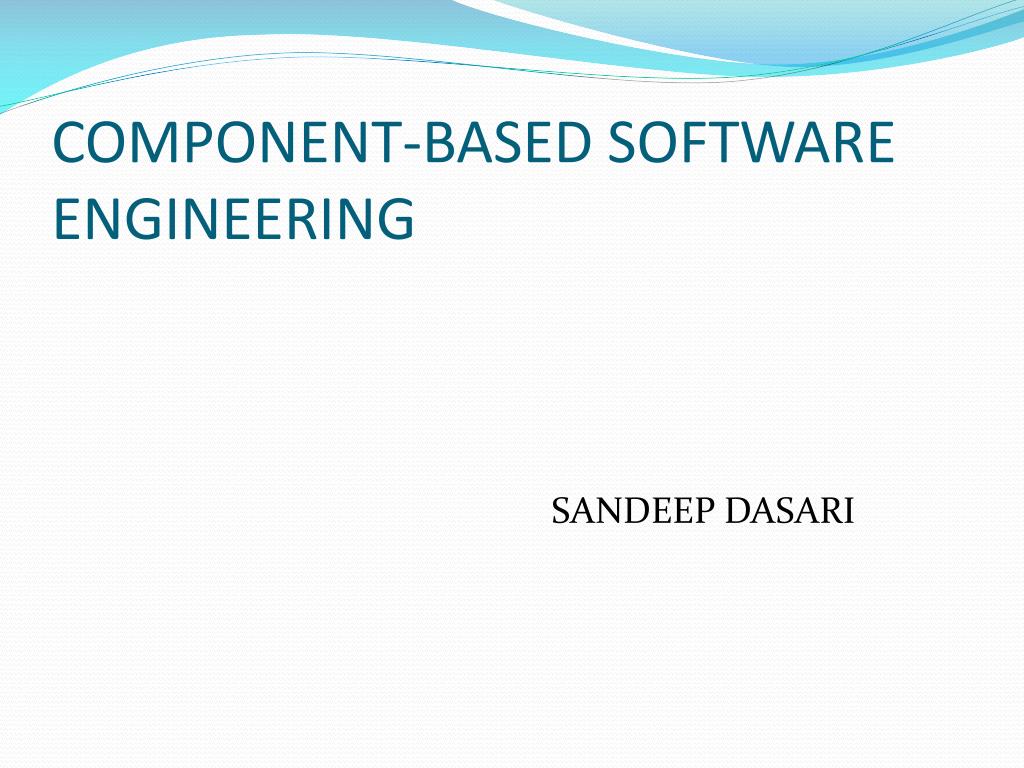 PPT - COMPONENT-BASED SOFTWARE ENGINEERING PowerPoint Presentation ...