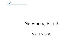 Networks, Part 2
