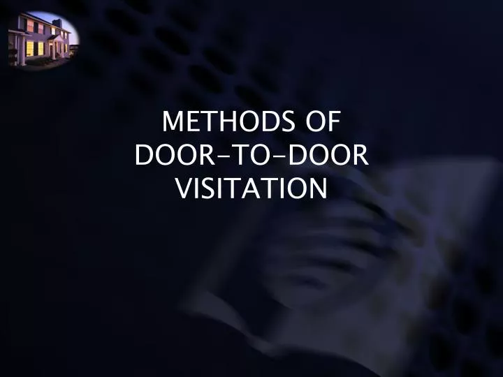 methods of door to door visitation