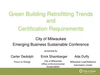 Green Building Retrofitting Trends and Certification Requirements City of Milwaukee Emerging Business Sustainable Conf