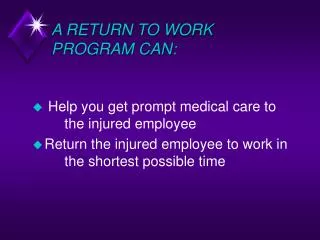 A RETURN TO WORK PROGRAM CAN: