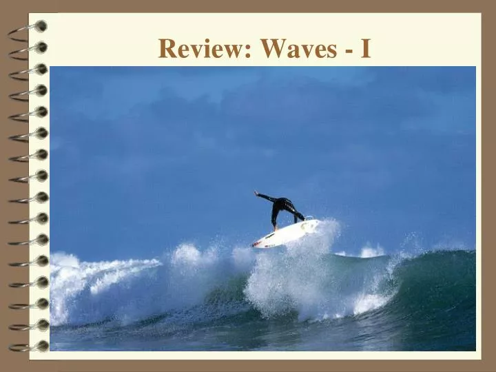 review waves i