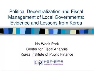 Political Decentralization and Fiscal Management of Local Governments: Evidence and Lessons from Korea