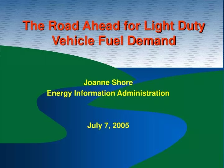 the road ahead for light duty vehicle fuel demand