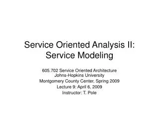 Service Oriented Analysis II: Service Modeling