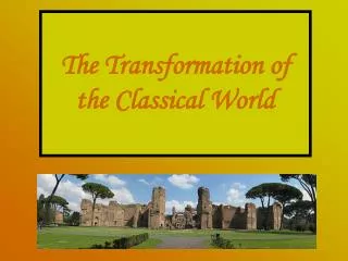 The Transformation of the Classical World