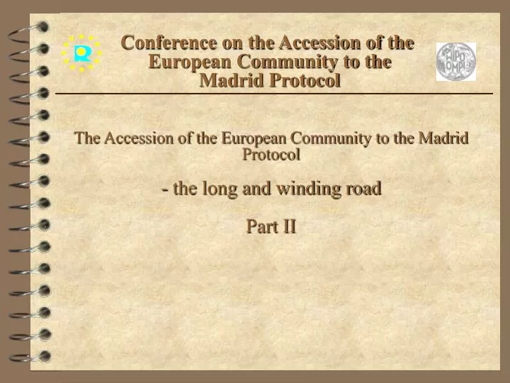 the accession of the european community to the madrid protocol the long and winding road part ii