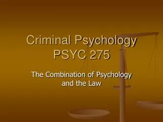 Criminal Psychology PSYC 275