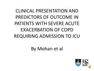 CLINICAL PRESENTATION AND PREDICTORS OF OUTCOME IN PATIENTS WITH SEVERE ACUTE EXACERBATION OF COPD REQUIRING ADMISSION T