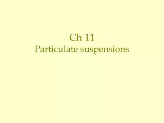 Ch 11 Particulate suspensions