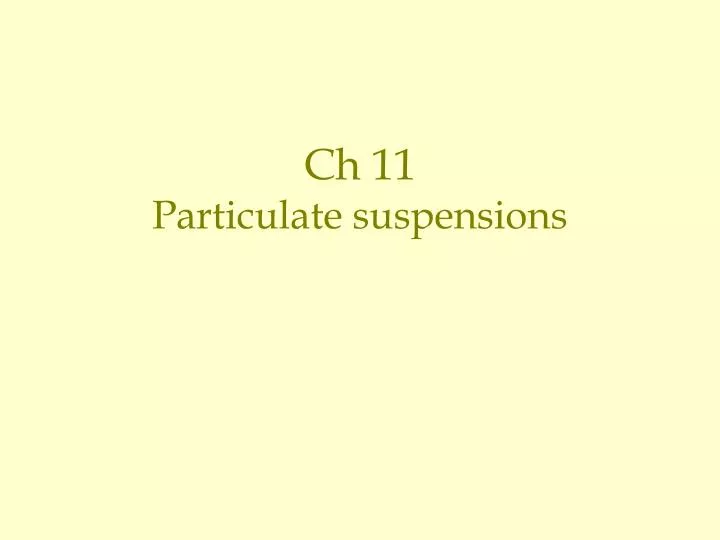 ch 11 particulate suspensions